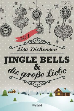 [Jingle Bells & die große Liebe 01] • Jingle Bells & die große Liebe 1